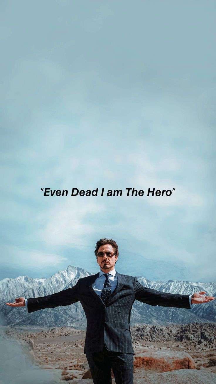 Tony stark even dead i am the hero